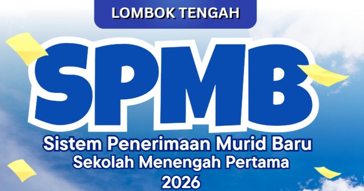 SIaPSPMB Resmi Dirilis untuk Dukung Penerimaan Murid Baru SMP Lombok Tengah 2026